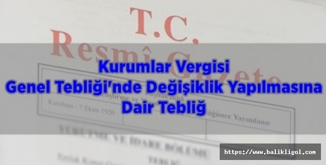 Kurumlar Vergisi Genel Tebliği Resmi Gazete'nin bugünkü sayısında yayımlandı