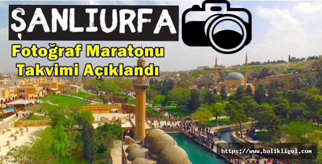 Şanlıurfa Fotoğraf Maratonu Takvimi Açıklandı