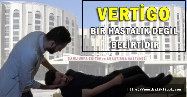 Uzman Kaya'dan Vertigo Açıklaması