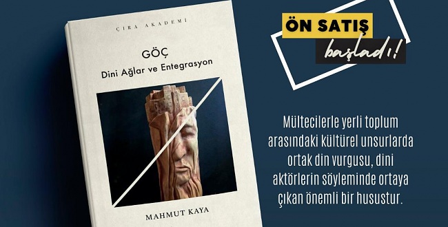Mahmut Kaya’dan Yeni Bir Kiytap: GÖÇ - Dini Ağlar ve Entegrasyon
