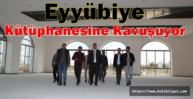 Eyyübiye Millet Bahçesi’ndeki kütüphane inşaatı tamamlandı