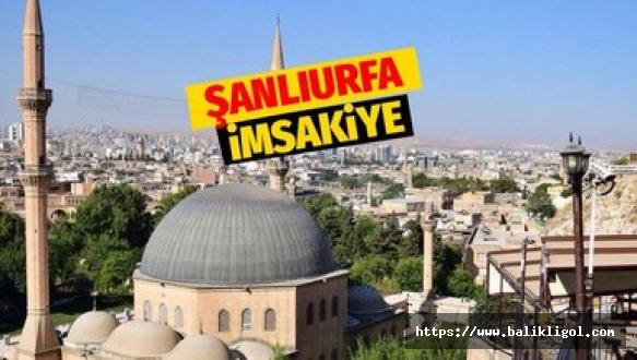 Şanlıurfa 2023 yılı Ramazan İmsakiyesi! İlk Sahur ve İftar saat kaçta
