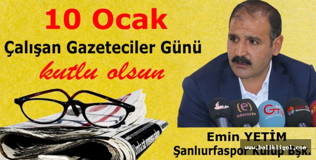 Urfaspor Kulüp Başkanı Yetim’den Gazeteciler Günü mesajı