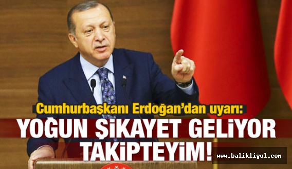 Erdoğan, CİMER ve BİMER'e giden şikayetlerden sonra görevden alacak