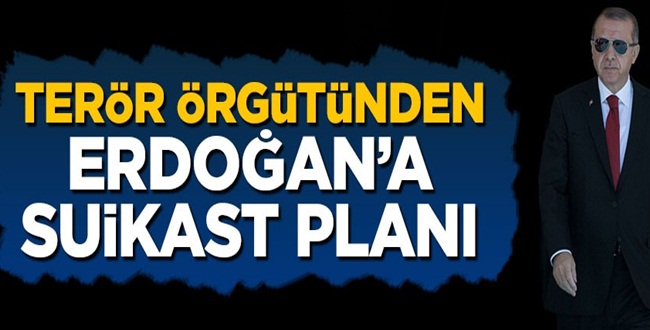 PKK terör örgütünün paravan markası TAK, Erdoğan'a Suikat Planlamış