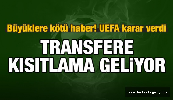 UEFA harekete geçti! FFP Kuralları değişiyor, Kısıtlama geliyor