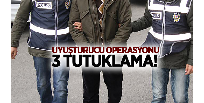 Urfa’da uyuşturucu operasyonu: 3 kişi tutuklandı