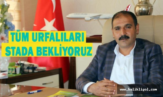 Başkan Emin Yetim'den Urfaspor Taraftarlarına Çağrı