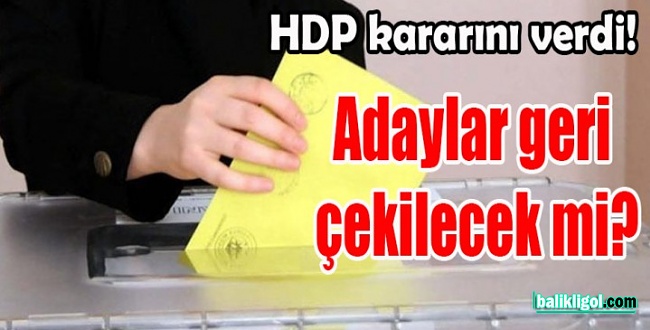 HDP Urfa'da Adayını Geri Çekiyor! Çatıda kriz çözüldü