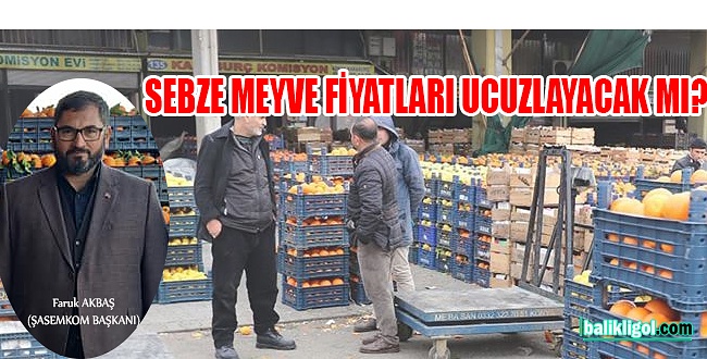 Faruk Akbaş'tan flaş sebze meyve fiyat açıklaması