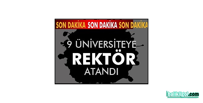 Cumhurbaşkanı Erdoğan 9 Üniversiteye Rektör atadı