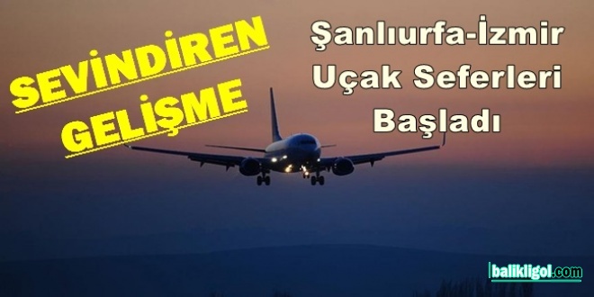 Müjdeli Haber: Şanlıurfa'da İzmir'e Uçuşlar Başladı