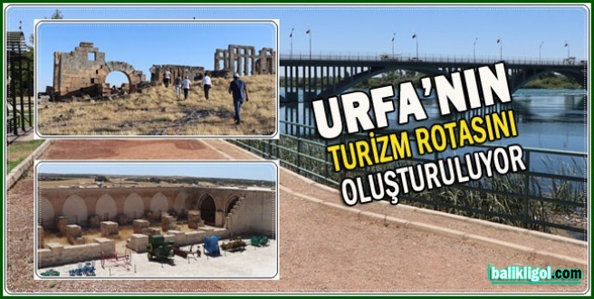 Urfa’da turizm noktaları kurulacak