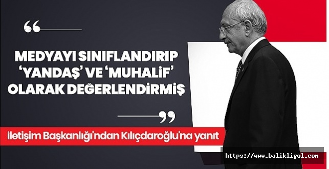 Kılıçdaroğlu'nun Yandaş Açıklamasına İletişim Başkanlığından Cevap