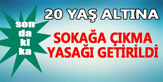 Erdoğan: 20 yaş altındakilere sokağa çıkma yasağı getirildi
