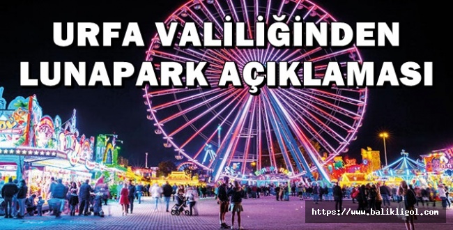 Urfa'da Lunapark ve Tematik Parklar Açılıyor