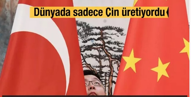 İstendiğinde yapılmayacak bir şey yoktur! Türkiye Çin'in tekelini kırdı