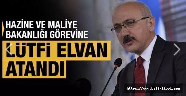 Berat Albayrak'ın İstifasıyla Boşalan Hazine ve Maliye Bakanlığına Lütfi Elvan Atandı