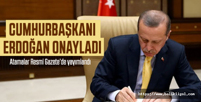 Erdoğan İmzaladı! Atama kararları Resmi Gazete'de