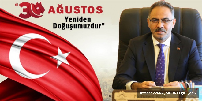 Başkan Mehmet Kuş'tan 30 Ağustos Zafer Bayramı Mesajı