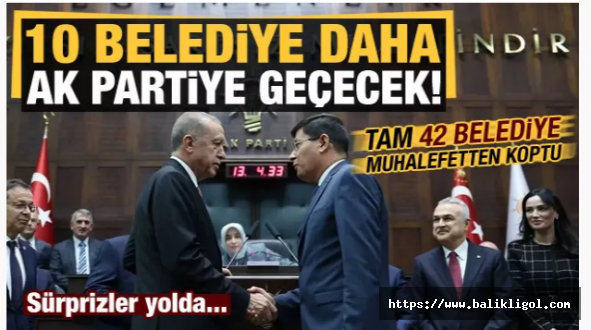Flaş İddia! 10 belediye başkanı daha AK Parti'ye geçecek!