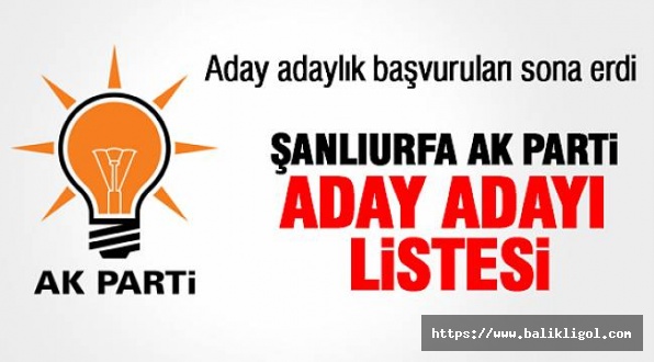 AK Parti Şanlıurfa'dan Milletvekili Aday Adayı Olanların İsim Listesi Açıklandı