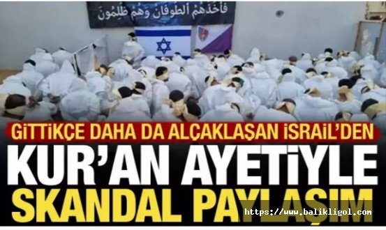İsrail'den Bir Alçaklık Daha! Kuran ayetiyle skandal paylaşım