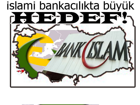 Türkiyenin İslami Bankacılıktaki Hedefi!