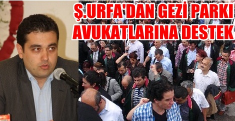 Şanlıurfa avukatından Gezi Eylemleri avukatlarına destek