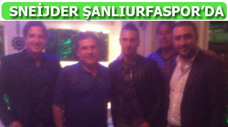 Ve Sneijder Şanlıurfaspor'a imza attı