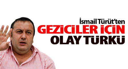 İsmail Türüt'ten Gezi Parkı Türküsü VİDEO