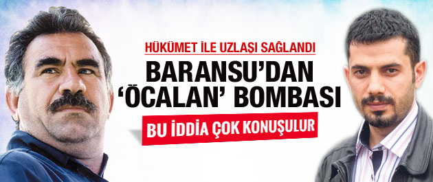 Baransu'dan bomba Öcalan iddiası!