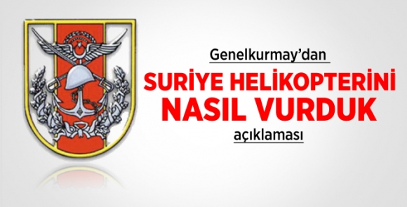 TSK: Suriye helikopteri Türk hava sahasında vuruldu
