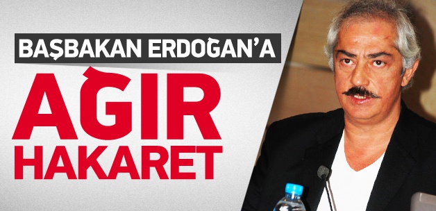 Mustafa Altıoklar'dan Başbakan Erdoğan'a hakaret!