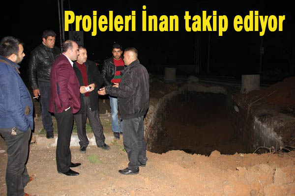 Projeleri Kayhan İnan takip ediyor