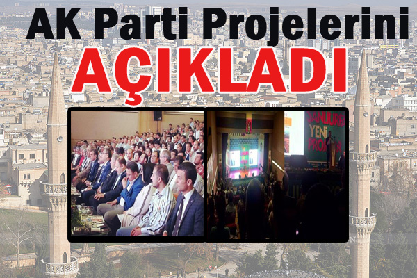 AK Parti Yeni Şanlıurfa Projelerini açıkladı