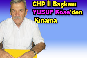 CHP İl Başkanı Köse'den Kınama