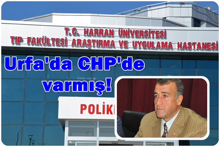 Urfa'da CHP'de varmış! Harran Tıp Fakültesi Hastanesini gündeme getirdi