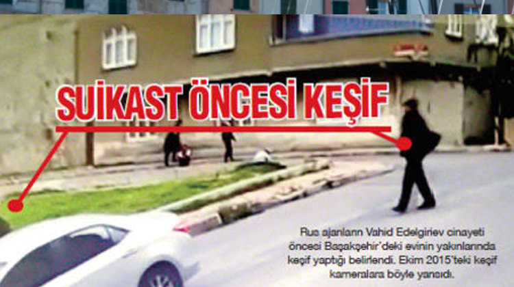 Türkiye'de Suikast yapan Rus timi kıskıvrak yakalandı