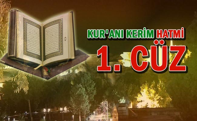 Ramazan ayında Kur'anı Kerim Hatimi yapmak isteyenler-1. Cüz dinle