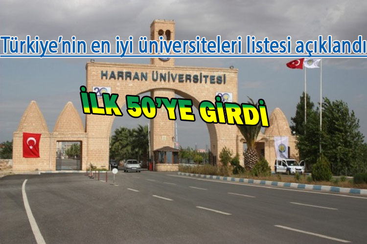 Harran Üniversitesi, Türkiye sıralamasında kaçıncı oldu-Belli oldu