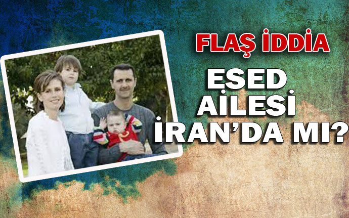 Flaş İddia! - Esed Ailesi İran’da mı?