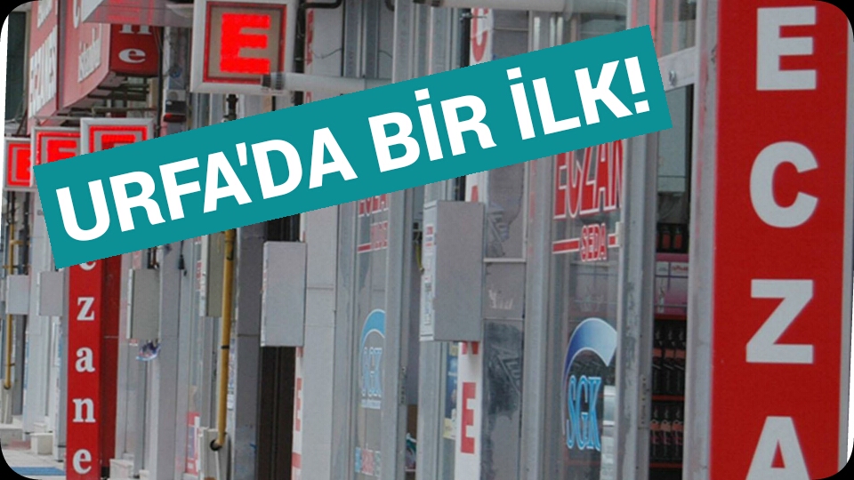 Bir ilk! Urfa'daki FETÖ'cü eczaneler kapatıldı
