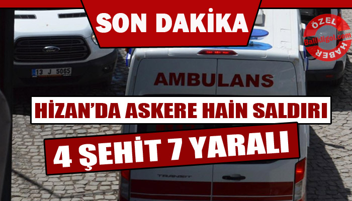 Bitlis Hizan’da askere saldırı: 4 şehit 7 yaralı