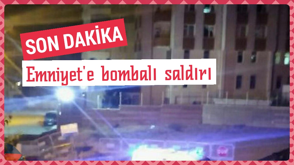 Son Dakika! Emniyet müdürlüğüne bombalı saldırı