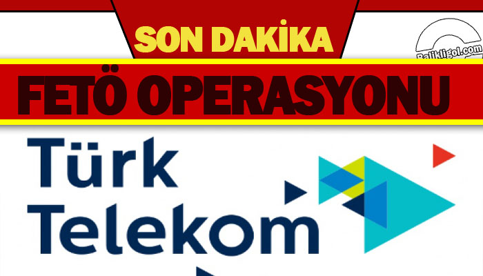 Türk Telekom'a operasyon: 53 kişiye gözaltı çıktı