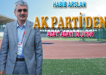 Habib Arslan AK Partiden aday adayı oluyor
