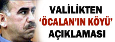 Valilikten 'Öcalan'ın köyü' açıklaması