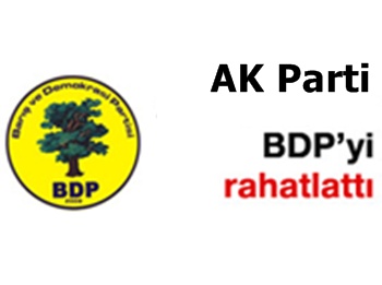 AK Partinin adayları BDP'yi rahatlattı