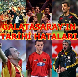 Galatasaray'ın tarihi hataları